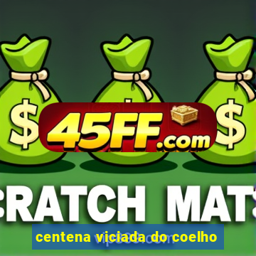 centena viciada do coelho